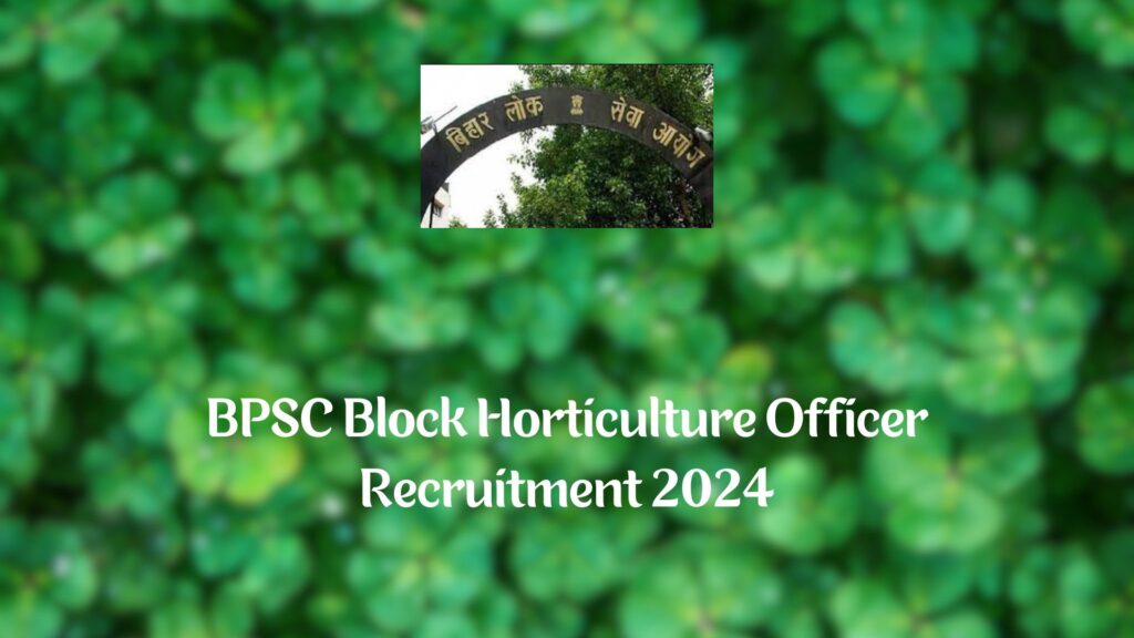 BPSC Block Horticulture Officer Recruitment 2024