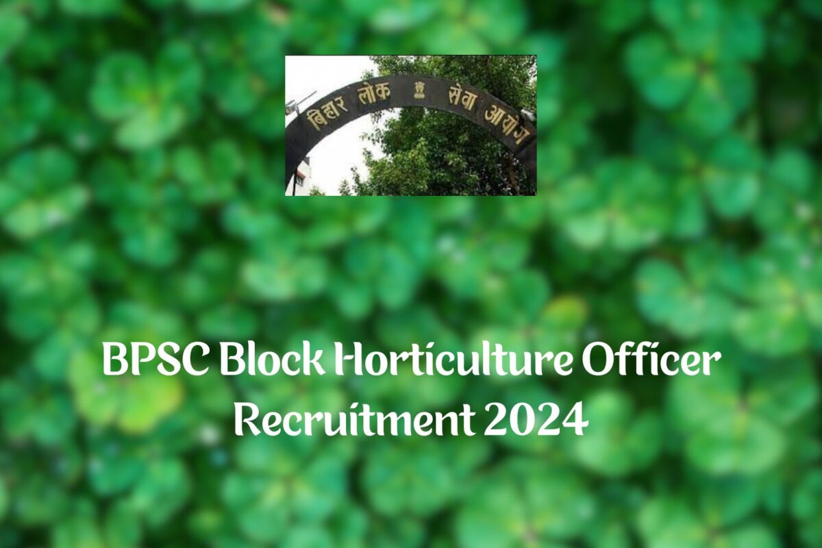 BPSC Block Horticulture Officer Recruitment 2024