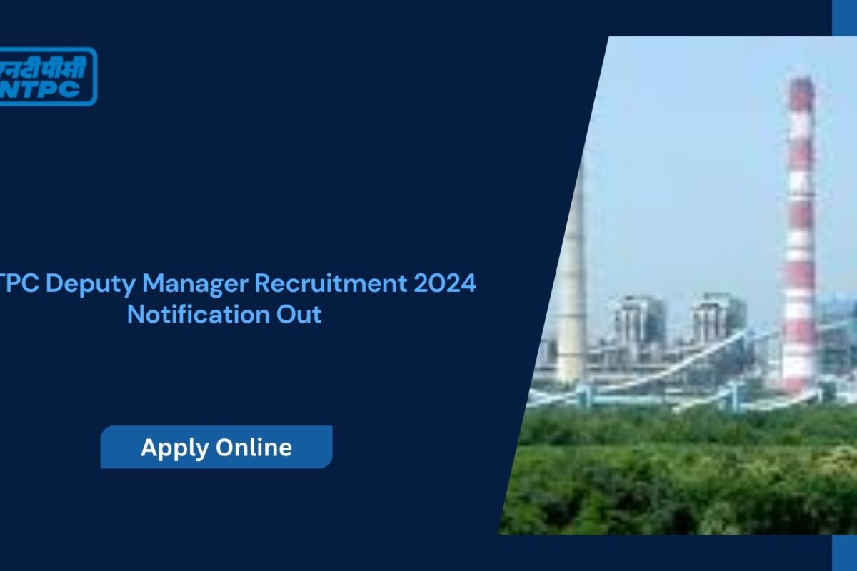 NTPC Deputy Manager Recruitment 2024 Notification Out