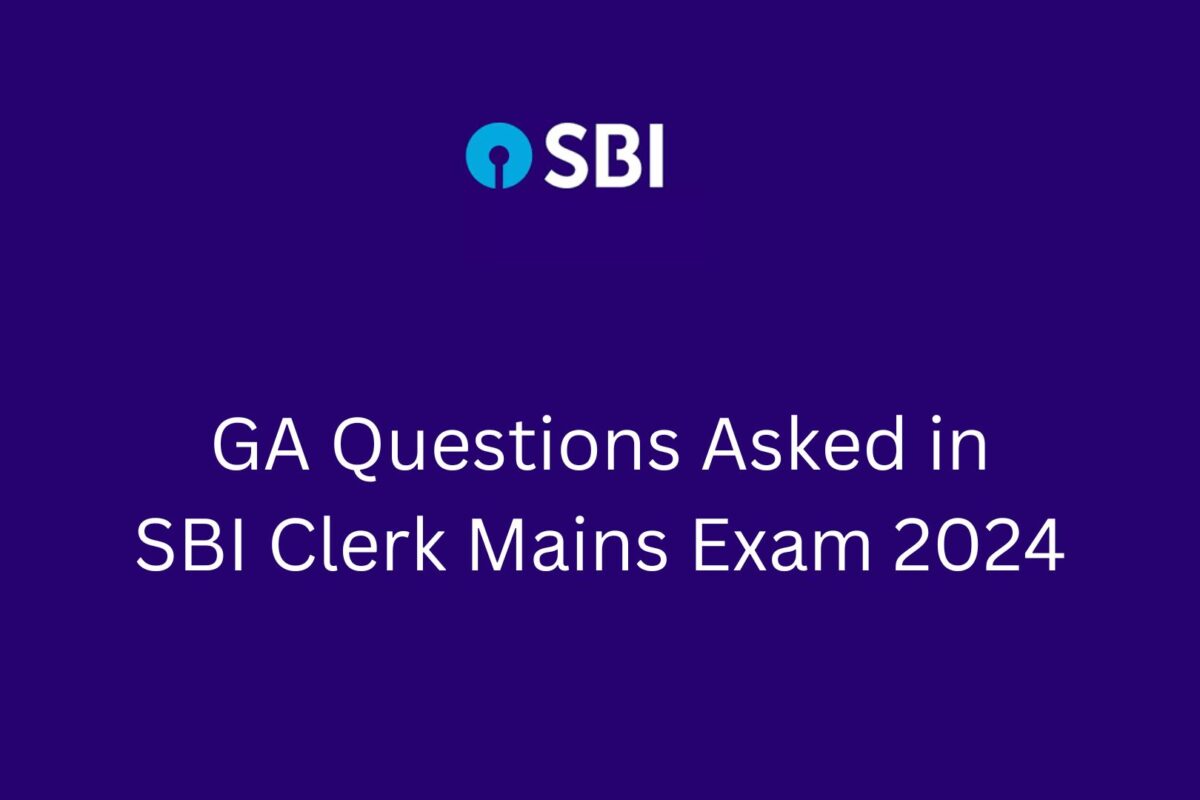 GA Questions Asked in SBI Clerk Mains Exam 2024