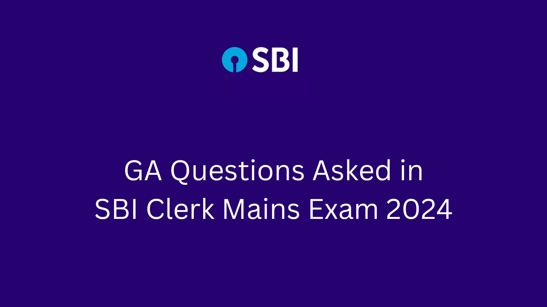 GA Questions Asked in SBI Clerk Mains Exam 2024